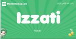 Izzati arabic girl name and meaning, quranic girls name Izzati