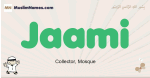 Jaami muslim boys name and meaning, islamic boys name Jaami