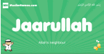 Jaarullah arabic boys name and meaning, quranic boys name Jaarullah