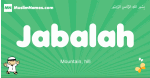 Jabalah arabic boys name and meaning, quranic boys name Jabalah