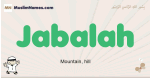 Jabalah muslim boys name and meaning, islamic boys name Jabalah