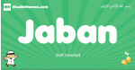 Jaban arabic boys name and meaning, quranic boys name Jaban