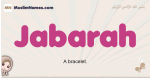 Jabarah muslim girls name and meaning, islamic girls name Jabarah