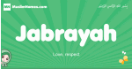 Jabrayah arabic girl name and meaning, quranic girls name Jabrayah