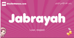 Jabrayah arabic girls name and meaning, muslim girl name Jabrayah