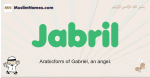 Jabril muslim boys name and meaning, islamic boys name Jabril