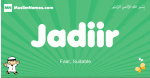Jadiir arabic boys name and meaning, quranic boys name Jadiir