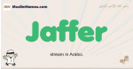 Jaffer muslim boys name and meaning, islamic boys name Jaffer