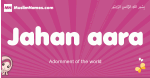 Jahan-aara arabic girls name and meaning, muslim girl name Jahan-aara