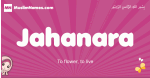 Jahanara arabic girls name and meaning, muslim girl name Jahanara