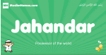 Jahandar arabic boys name and meaning, quranic boys name Jahandar