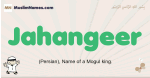 Jahangeer muslim boys name and meaning, islamic boys name Jahangeer