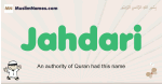 Jahdari muslim boys name and meaning, islamic boys name Jahdari