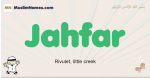 Jahfar muslim boys name and meaning, islamic boys name Jahfar