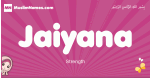 Jaiyana arabic girls name and meaning, muslim girl name Jaiyana