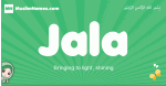 Jala arabic girl name and meaning, quranic girls name Jala