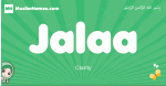 Jalaa arabic girl name and meaning, quranic girls name Jalaa