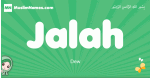 Jalah arabic girl name and meaning, quranic girls name Jalah
