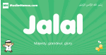 Jalal arabic boys name and meaning, quranic boys name Jalal