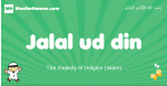 Jalal-ud-din arabic boys name and meaning, quranic boys name Jalal-ud-din