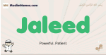 Jaleed muslim boys name and meaning, islamic boys name Jaleed