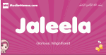 Jaleela arabic girls name and meaning, muslim girl name Jaleela