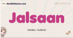 Jalsaan muslim girls name and meaning, islamic girls name Jalsaan