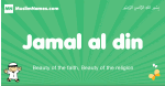 Jamal-al-din arabic boys name and meaning, quranic boys name Jamal-al-din