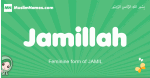 Jamillah arabic girl name and meaning, quranic girls name Jamillah
