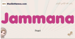 Jammana muslim girls name and meaning, islamic girls name Jammana