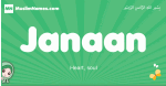 Janaan arabic girl name and meaning, quranic girls name Janaan