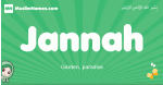 Jannah arabic girl name and meaning, quranic girls name Jannah