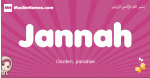 Jannah arabic girls name and meaning, muslim girl name Jannah