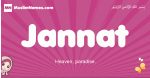 Jannat arabic girls name and meaning, muslim girl name Jannat
