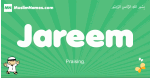 Jareem arabic boys name and meaning, quranic boys name Jareem