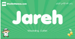 Jareh arabic boys name and meaning, quranic boys name Jareh