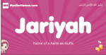 Jariyah arabic girls name and meaning, quranic girls name Jariyah