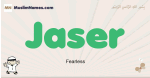 Jaser muslim boys name and meaning, islamic boys name Jaser