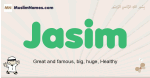 Jasim muslim boys name and meaning, islamic boys name Jasim
