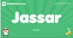 Jassar arabic boys name and meaning, quranic boys name Jassar