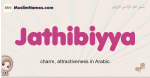Jathibiyya muslim girls name and meaning, islamic girls name Jathibiyya
