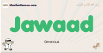 Jawaad muslim boys name and meaning, islamic boys name Jawaad