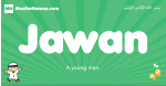 Jawan arabic boys name and meaning, quranic boys name Jawan