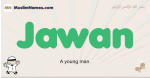 Jawan muslim boys name and meaning, islamic boys name Jawan