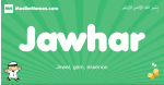 Jawhar arabic boys name and meaning, quranic boys name Jawhar
