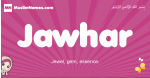 Jawhar arabic girls name and meaning, quranic girls name Jawhar