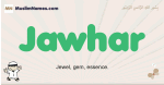 Jawhar muslim boys name and meaning, islamic boys name Jawhar