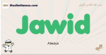 Jawid muslim boys name and meaning, islamic boys name Jawid