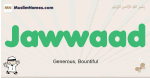 Jawwaad muslim boys name and meaning, islamic boys name Jawwaad