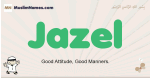 Jazel muslim boys name and meaning, islamic boys name Jazel